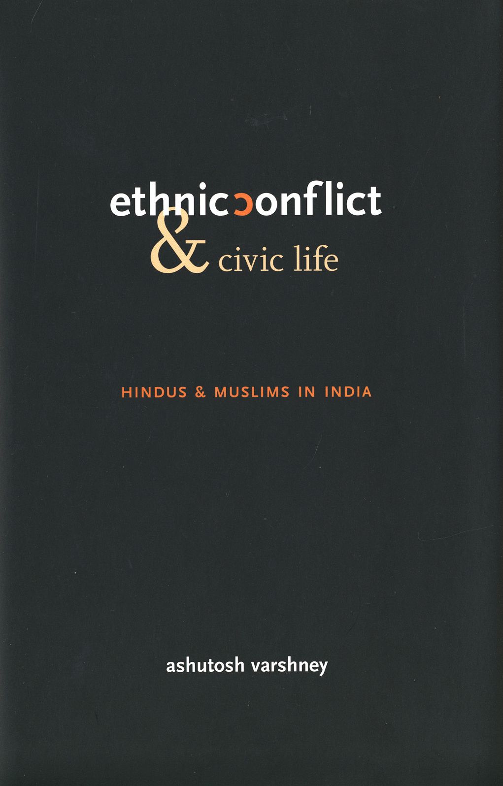 Ethnic Conflict and Civic Life: Hindus and Muslims in India