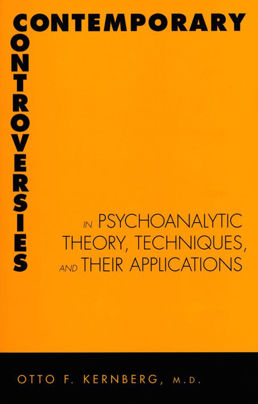 Contemporary Controversies in Psychoanalytic Theory, Techniques, and Their Appli