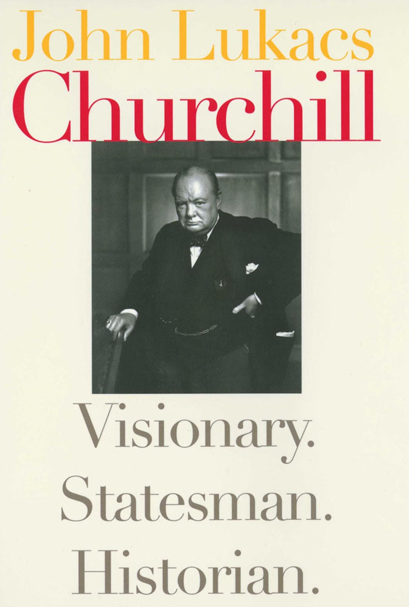 Churchill: Visionary, Statesman, Historian