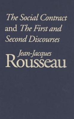 The Social Contract: And, the First and Second Discourses