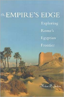 At Empire's Edge: Exploring Rome's Egyptian Frontier