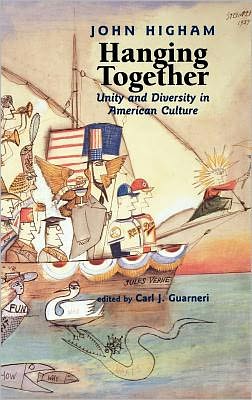 Hanging Together: Unity and Diversity in American Culture