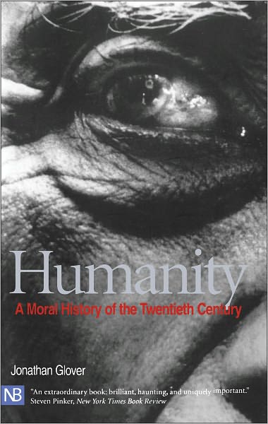 Humanity: A Moral History of the Twentieth Century