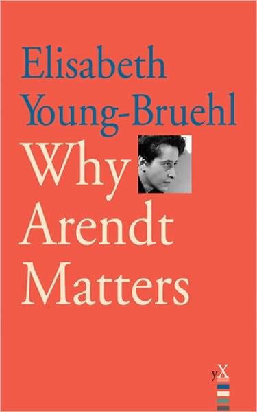 Why Arendt Matters
