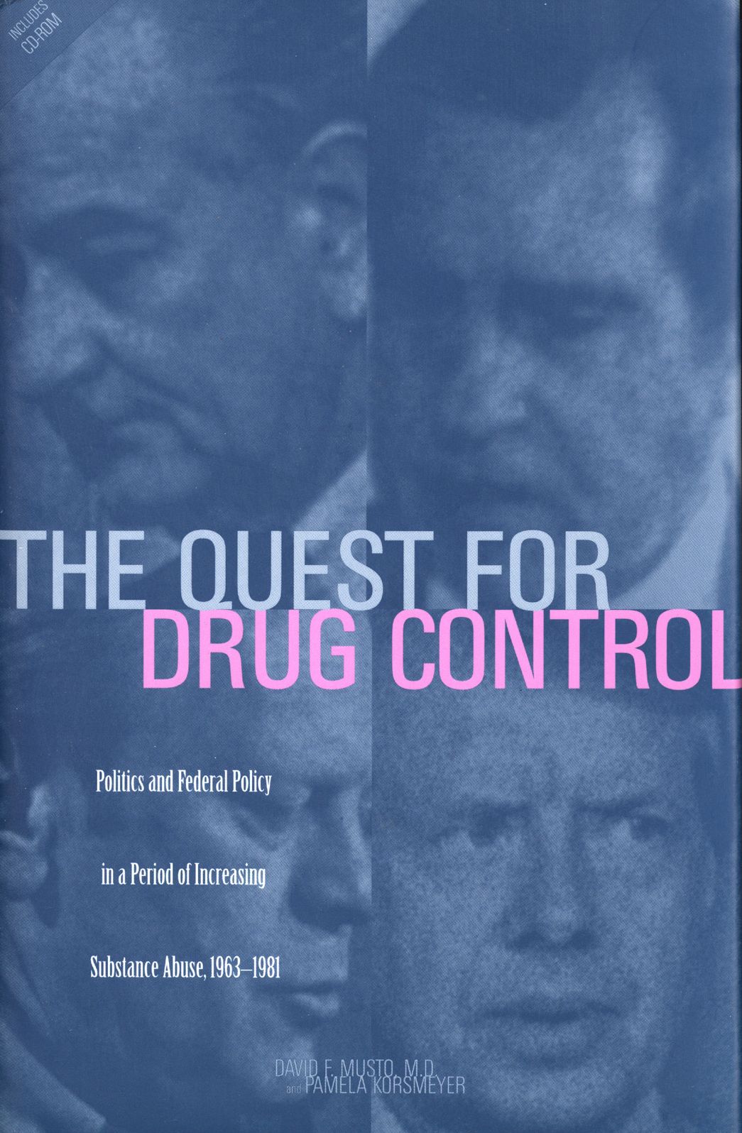 The Quest for Drug Control: Politics and Federal Policy in a Period of Increasing Substance Abuse, 1963-1981