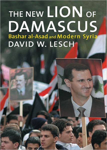 The New Lion of Damascus: Bashar al-Asad and Modern Syria