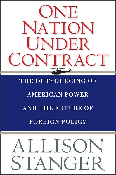 One Nation under Contract: The Outsourcing of American Power and the Future of Foreign Policy