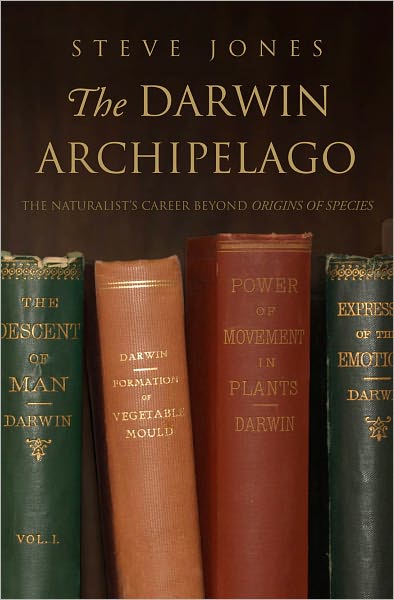 The Darwin Archipelago: The Naturalist's Career Beyond Origin of Species