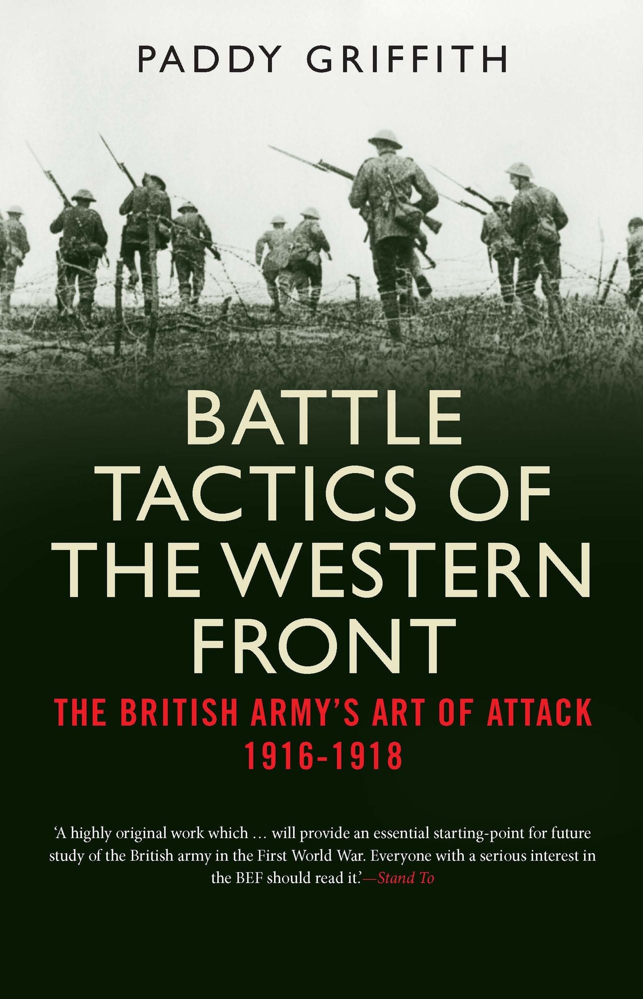 Battle Tactics of the Western Front: The British Army's Art of Attack, 1916-18