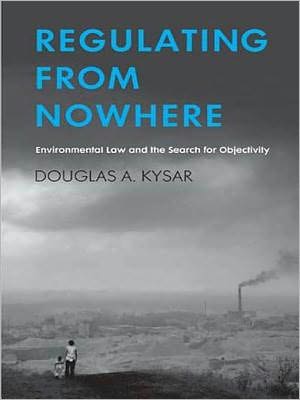 Regulating from Nowhere: Environmental Law and the Search for Objectivity