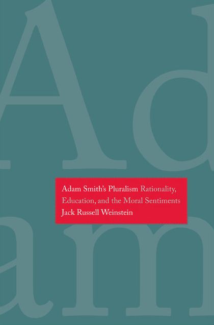 Adam Smith's Pluralism: Rationality, Education, and the Moral Sentiments