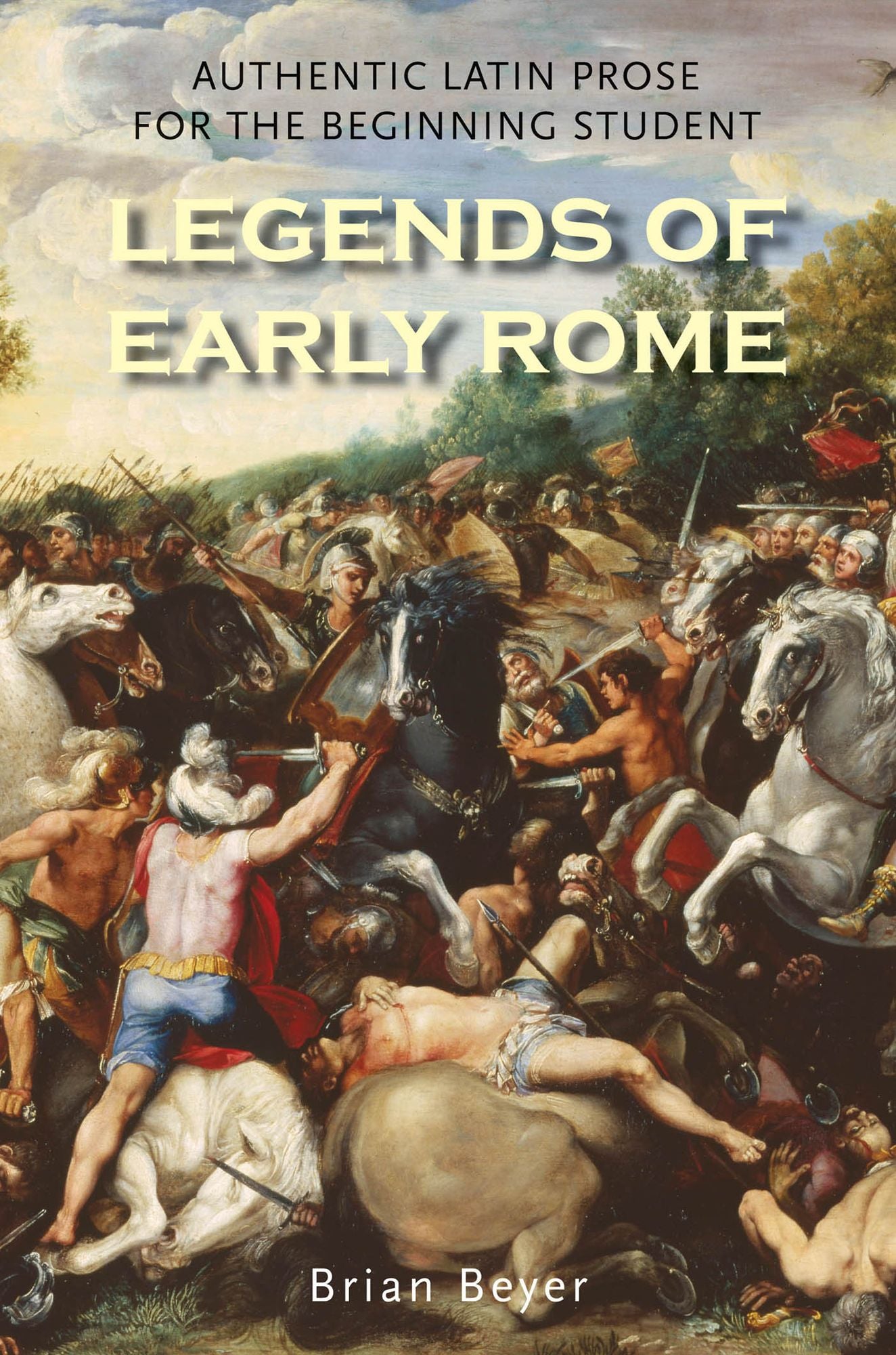 Legends of Early Rome: Authentic Latin Prose for the Beginning Student