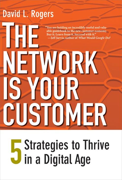 The Network Is Your Customer: Five Strategies to Thrive in a Digital Age