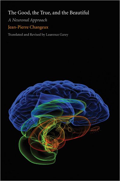 The Good, the True, and the Beautiful: A Neuronal Approach