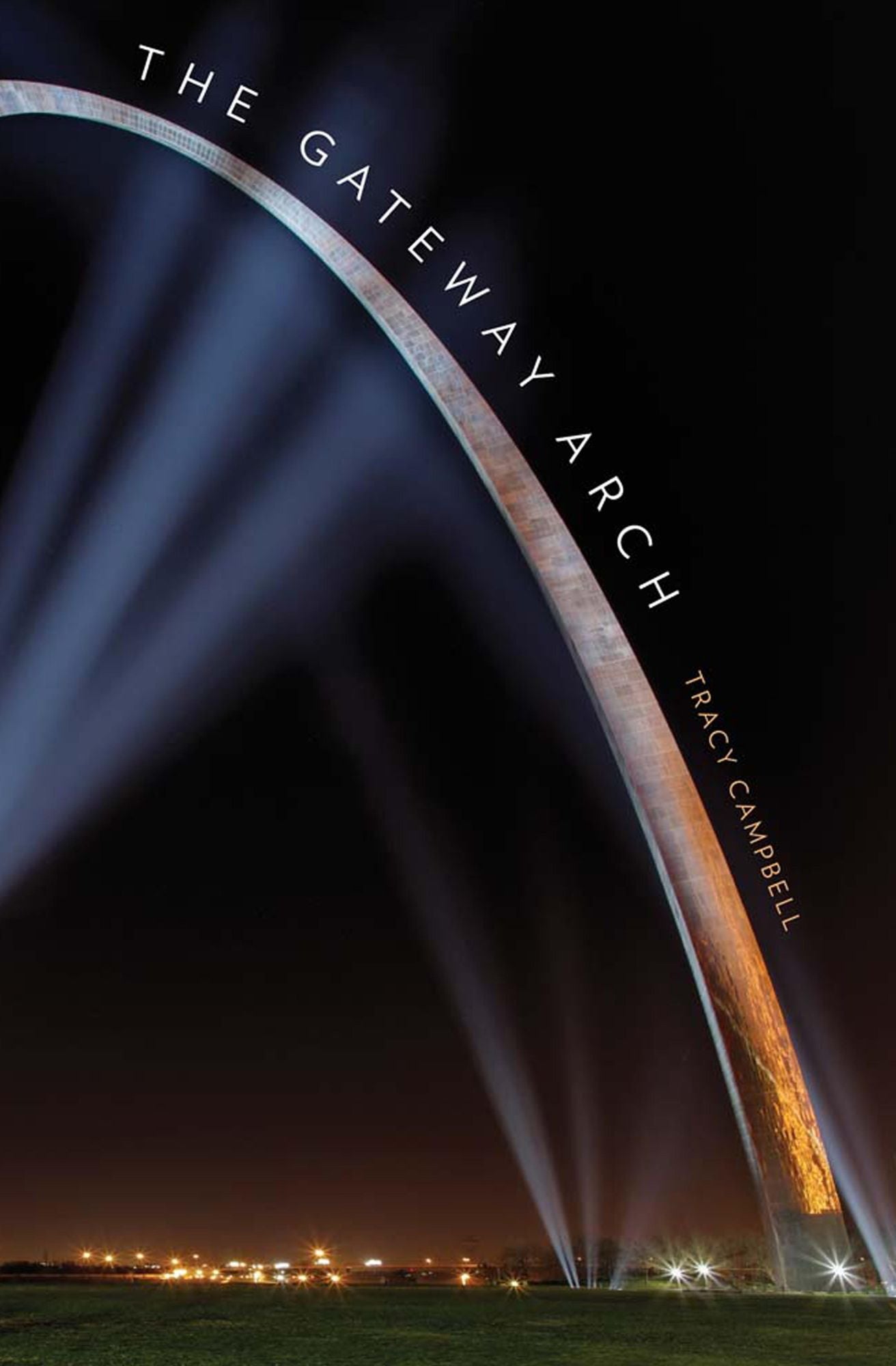 The Gateway Arch: A Biography