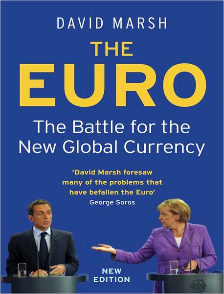 The Euro: The Battle for the New Global Currency