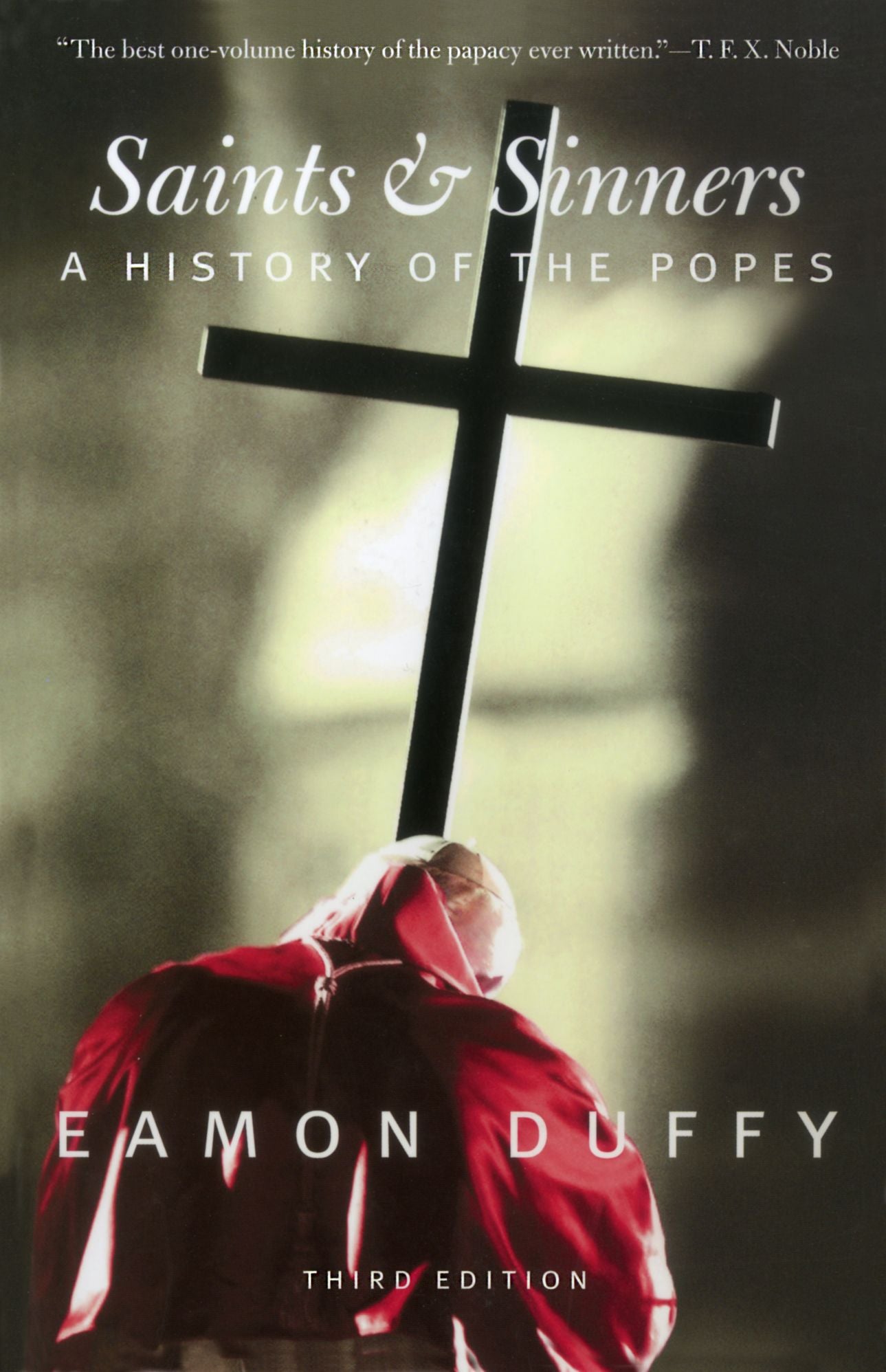 Saints and Sinners: A History of the Popes; Third Edition