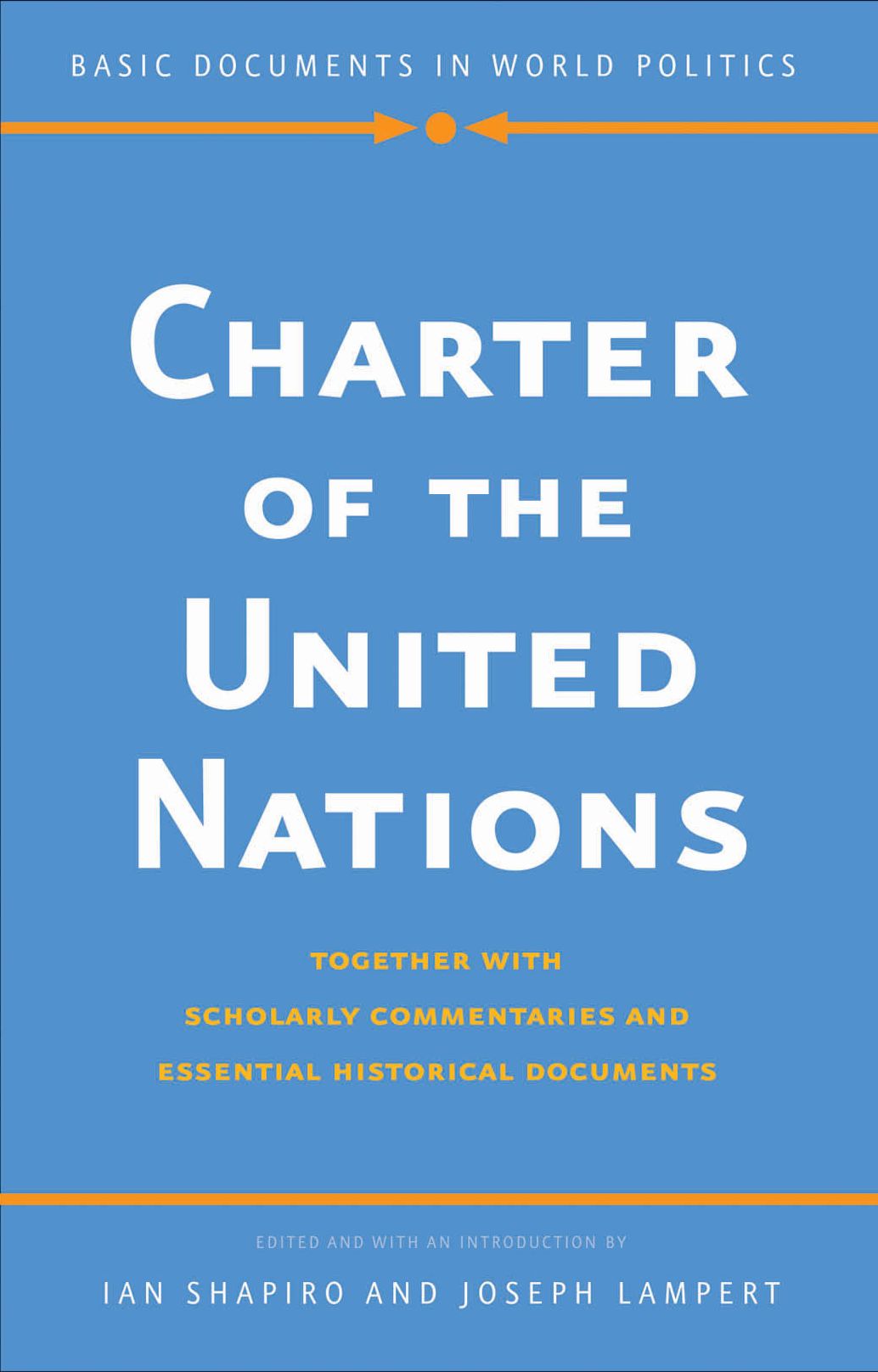 Charter of the United Nations: Together with Scholarly Commentaries and Essential Historical Documents