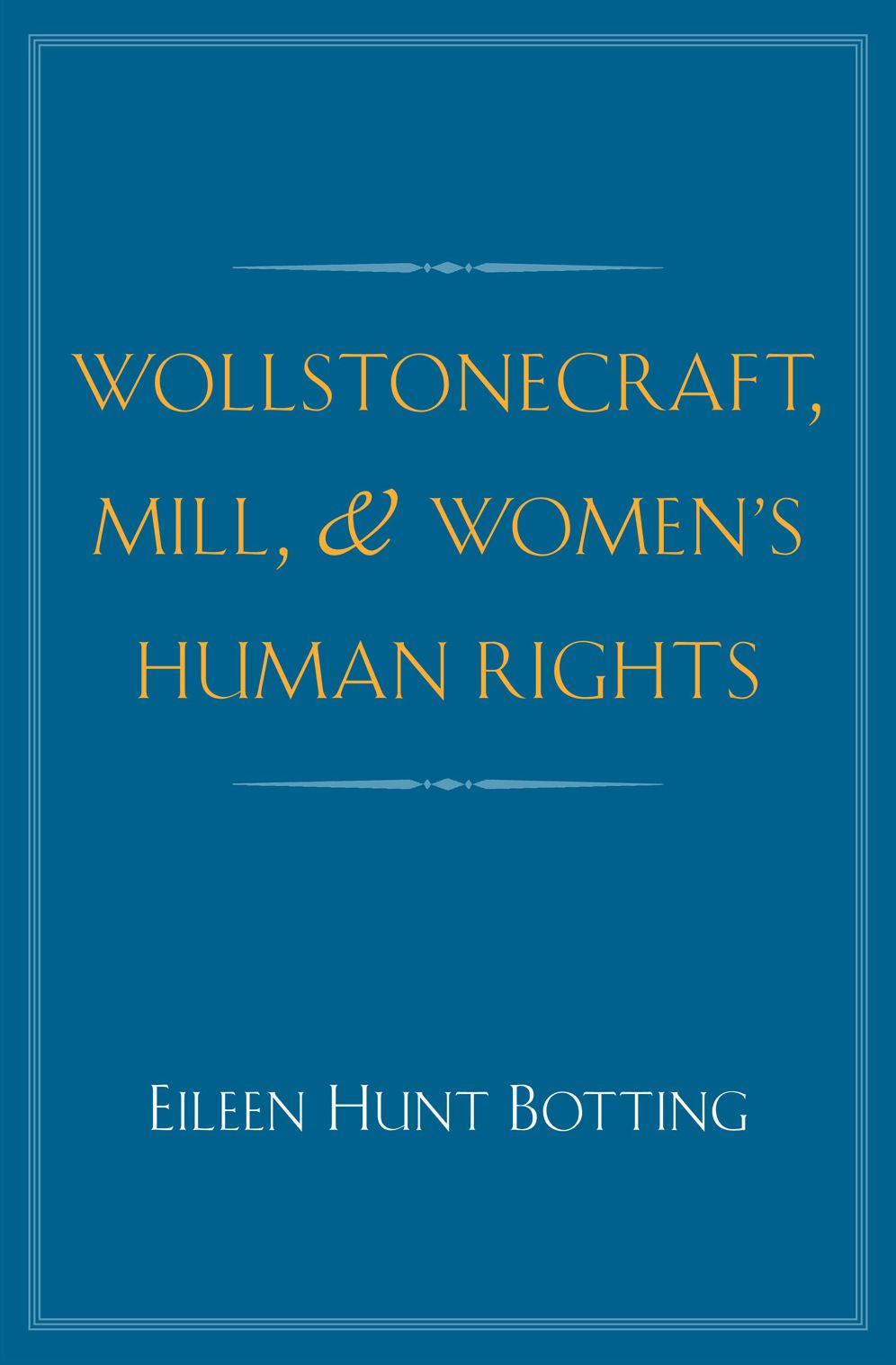 Wollstonecraft, Mill, and Women's Human Rights