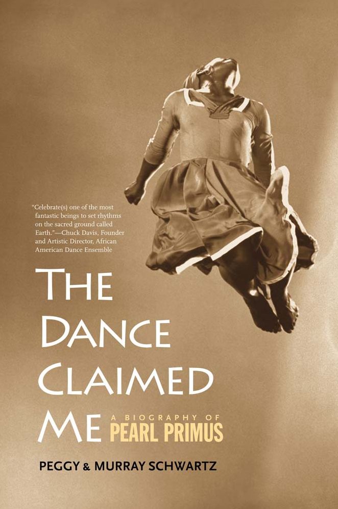 The Dance Claimed Me: A Biography of Pearl Primus