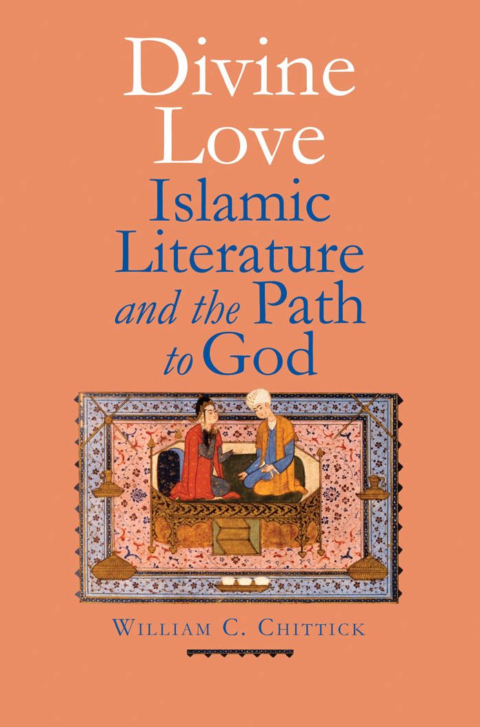 Divine Love: Islamic Literature and the Path to God