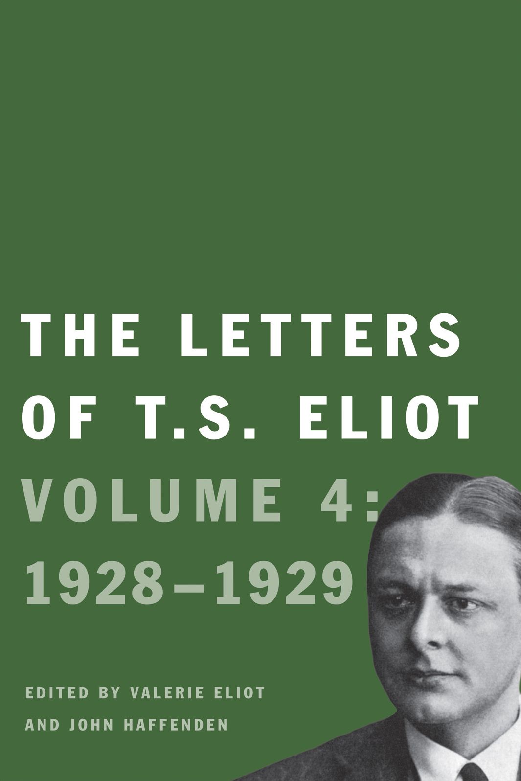The Letters of T. S. Eliot: Volume 4: 1928-1929