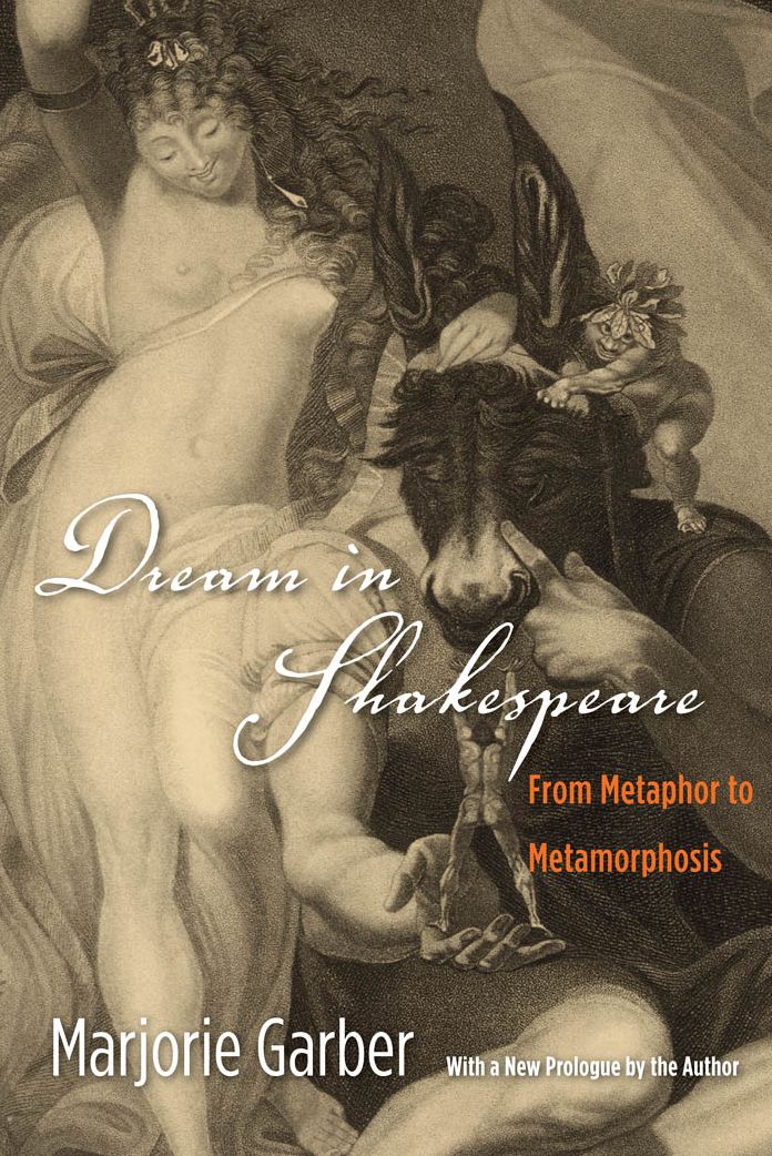 Dream in Shakespeare: From Metaphor to Metamorphosis