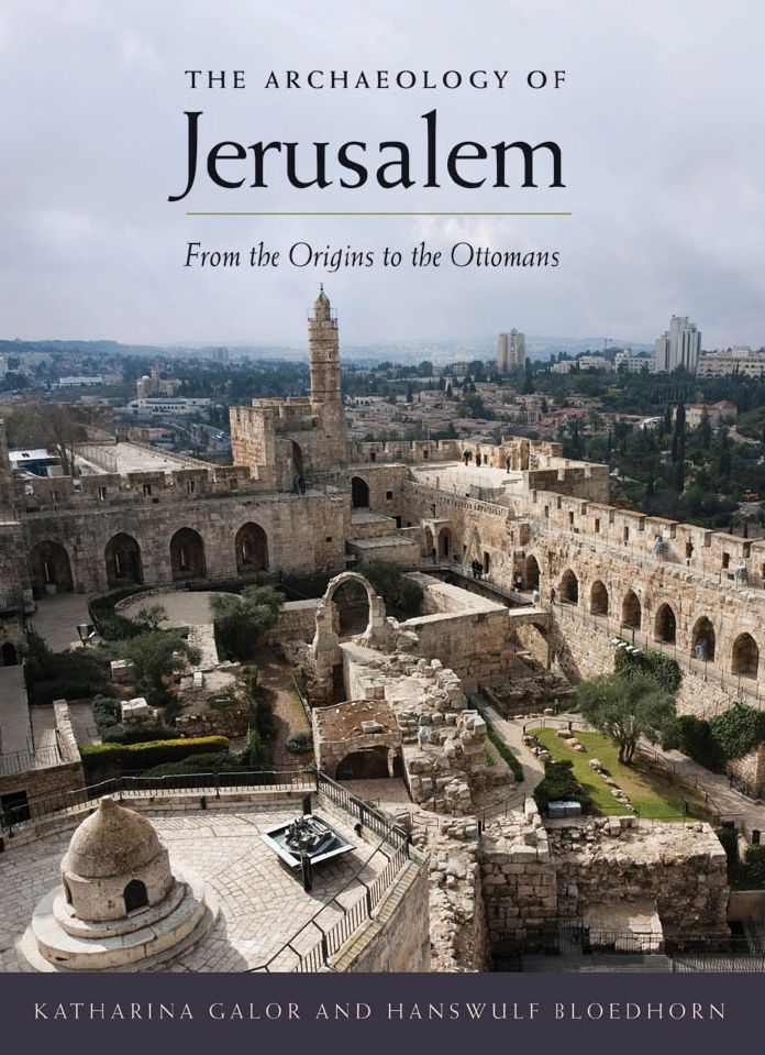 The Archaeology of Jerusalem: From the Origins to the Ottomans