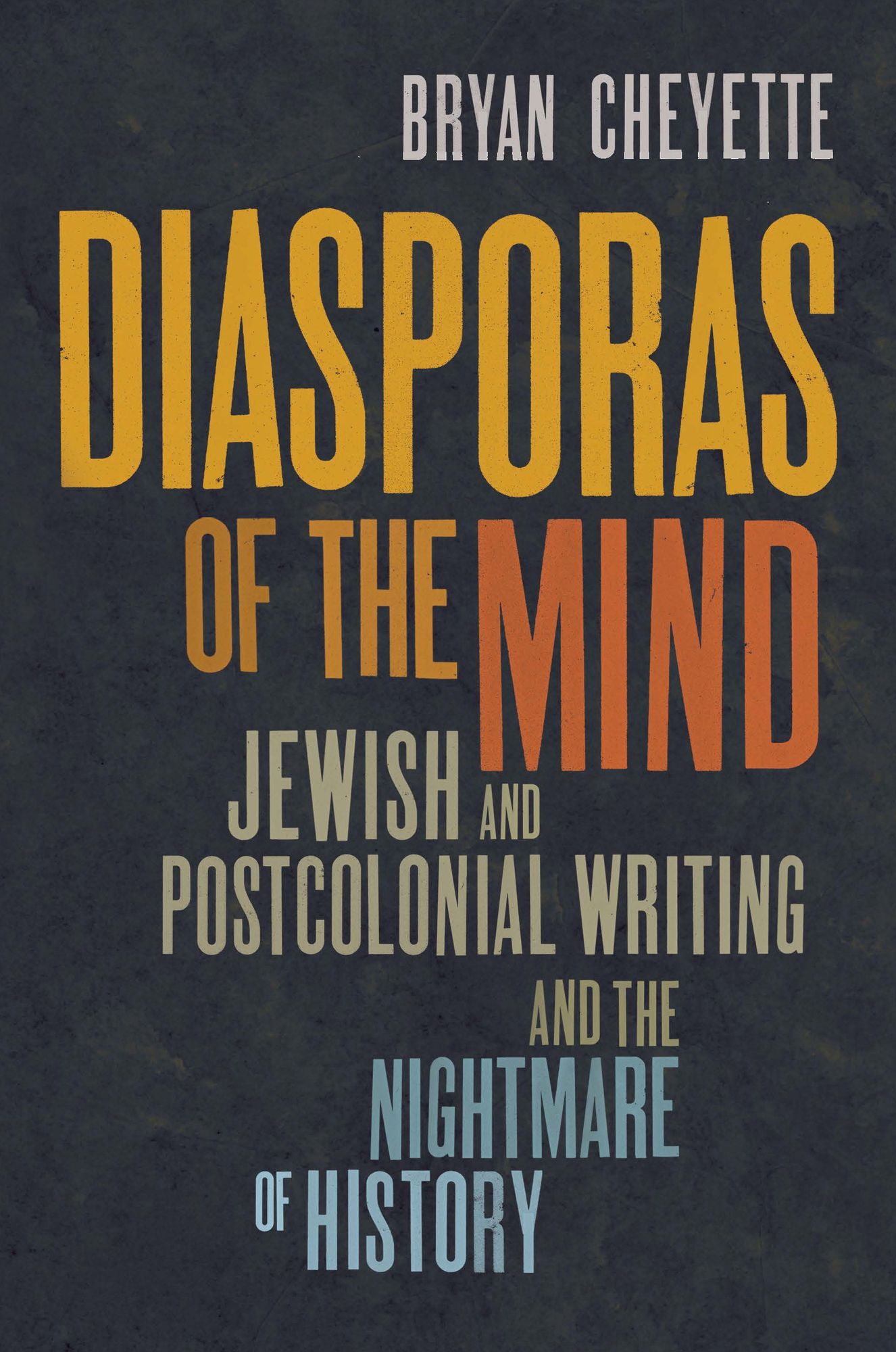 Diasporas of the Mind: Jewish and Postcolonial Writing and the Nightmare of History