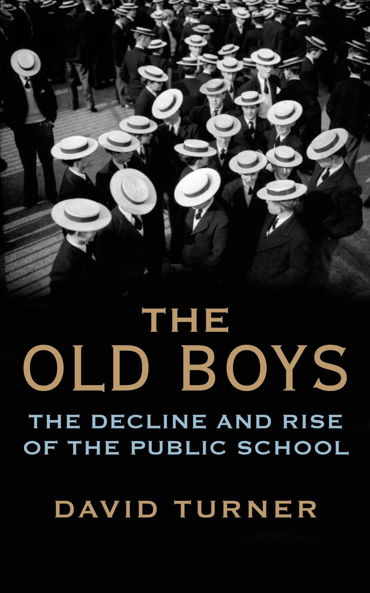 The Old Boys: The Decline and Rise of the Public School