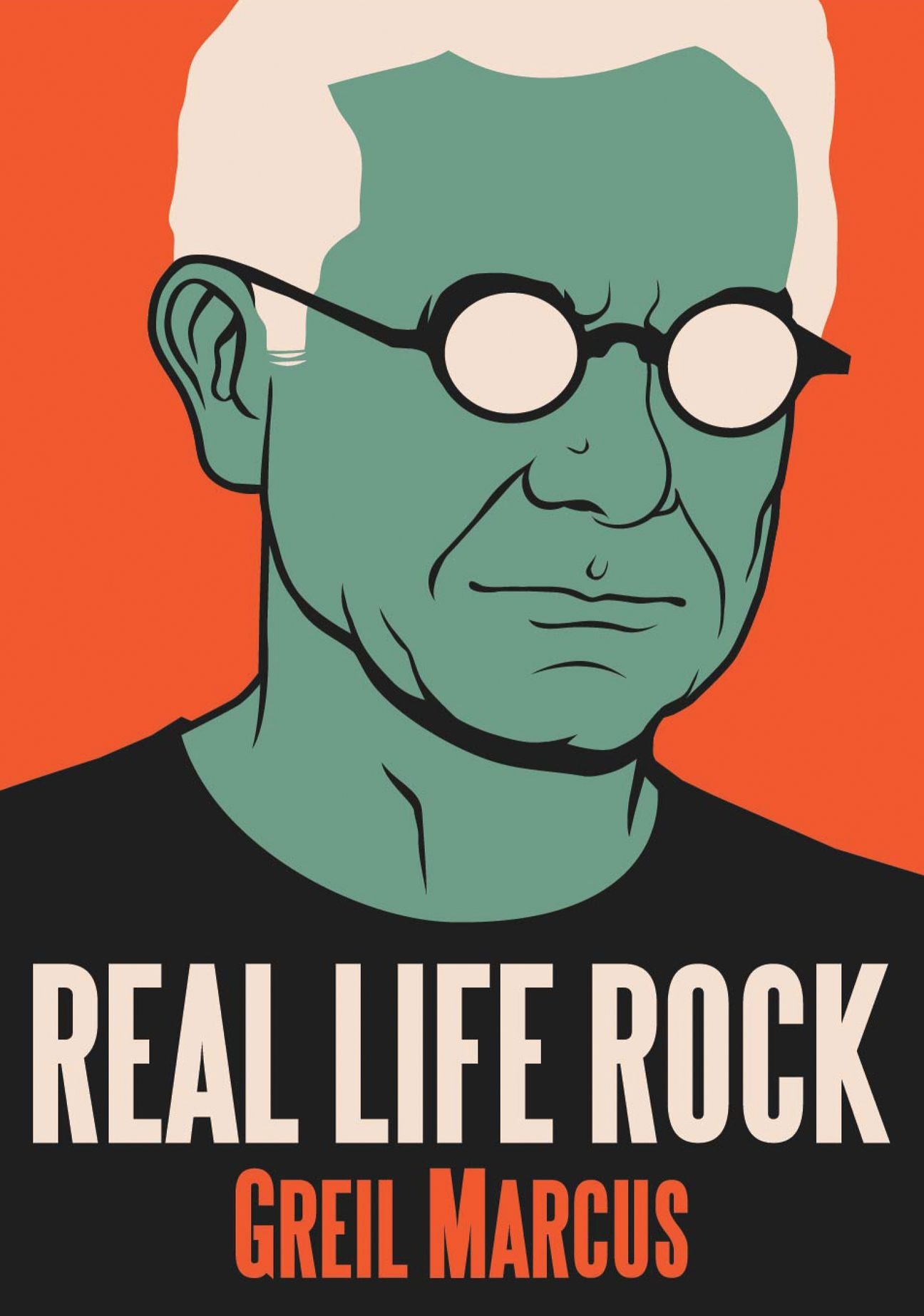 Real Life Rock: The Complete Top Ten Columns, 1986-2014