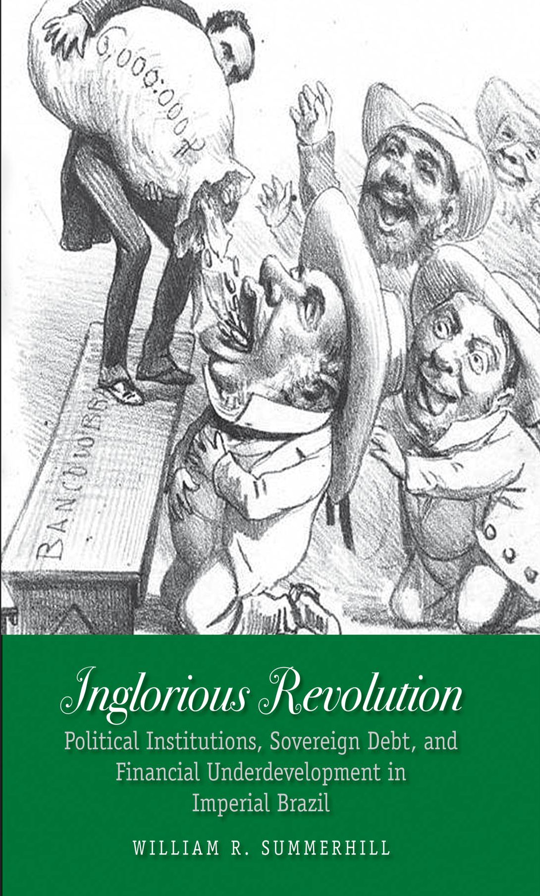Inglorious Revolution: Political Institutions, Sovereign Debt, and Financial Underdevelopment in Imperial Brazil