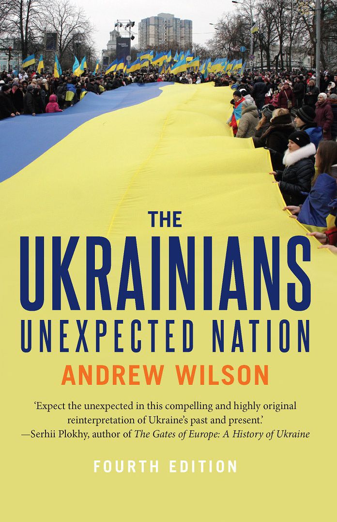 The Ukrainians: Unexpected Nation, Fourth Edition