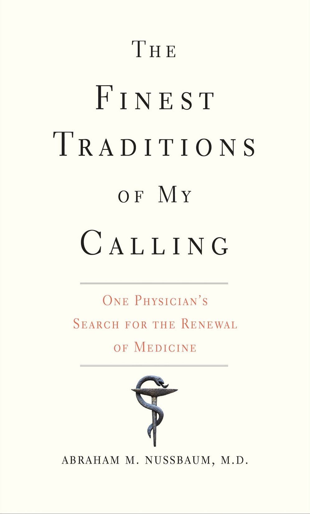 The Finest Traditions of My Calling: One Physician's Search for the Renewal of Medicine