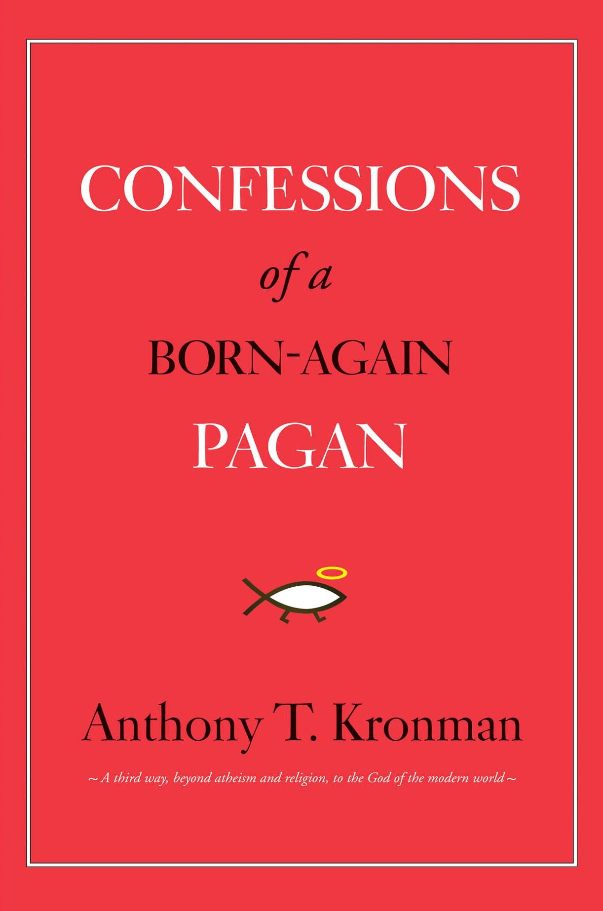 Confessions of a Born-Again Pagan