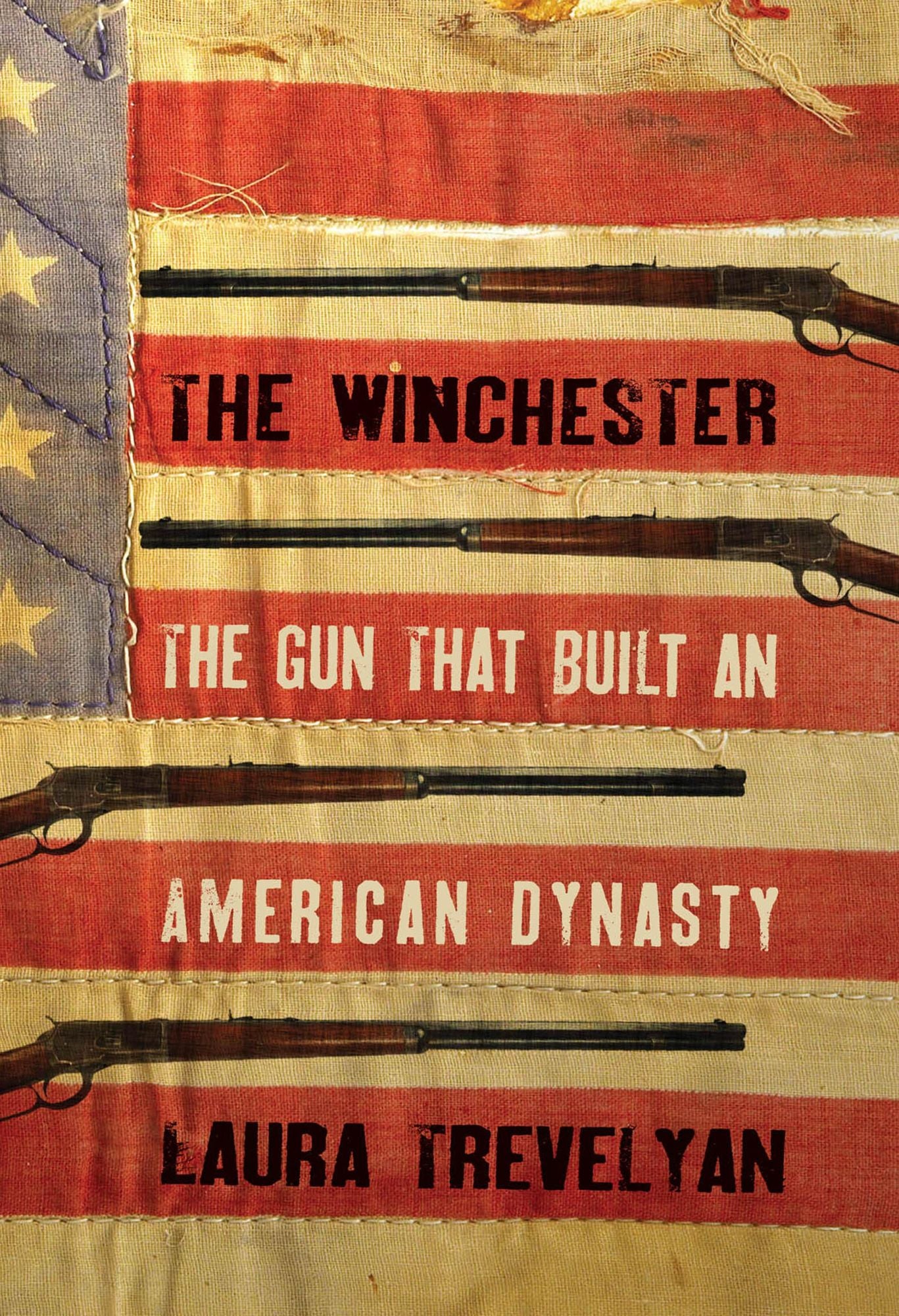 The Winchester: The Gun That Built an American Dynasty