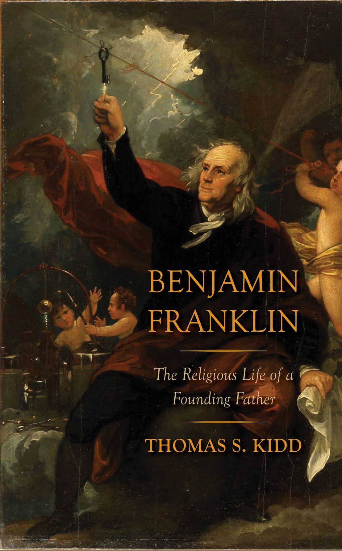 Benjamin Franklin: The Religious Life of a Founding Father