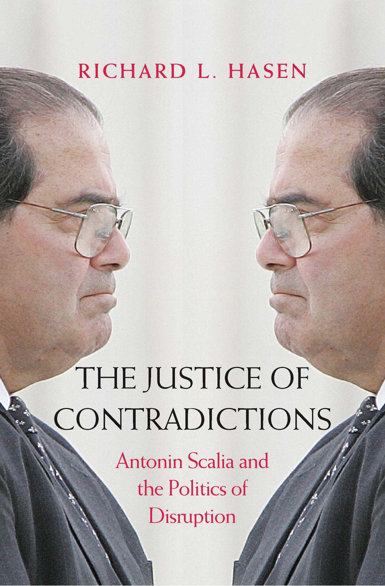 The Justice of Contradictions: Antonin Scalia and the Politics of Disruption