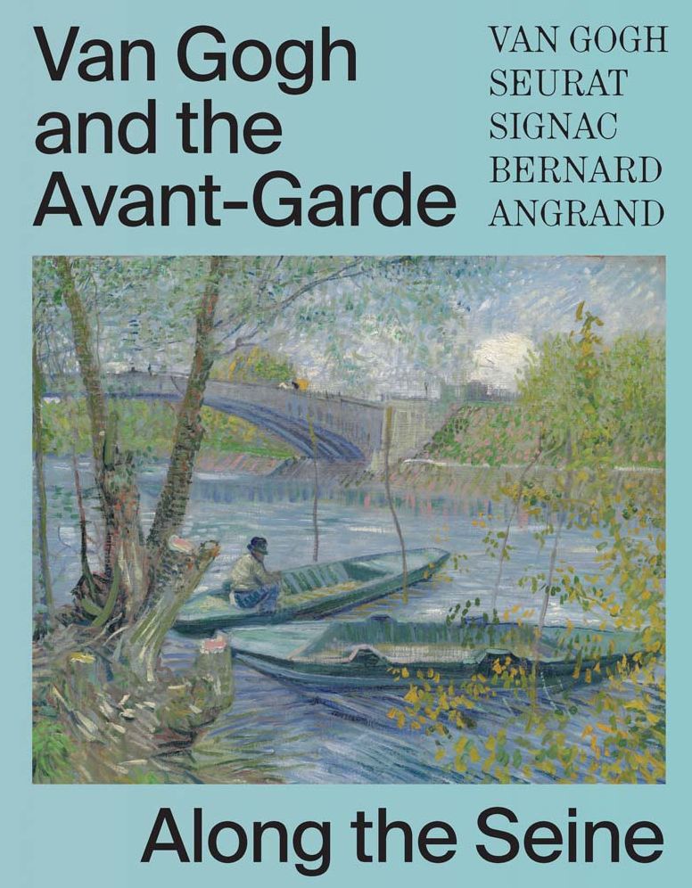Van Gogh and the Avant-Garde: Along the Seine