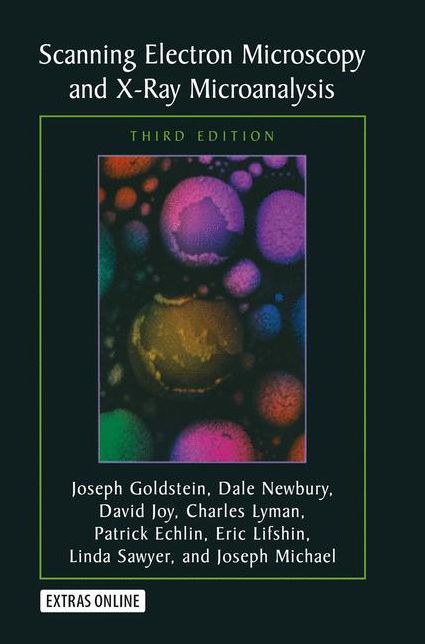 Scanning Electron Microscopy and X-ray Microanalysis: Third Edition