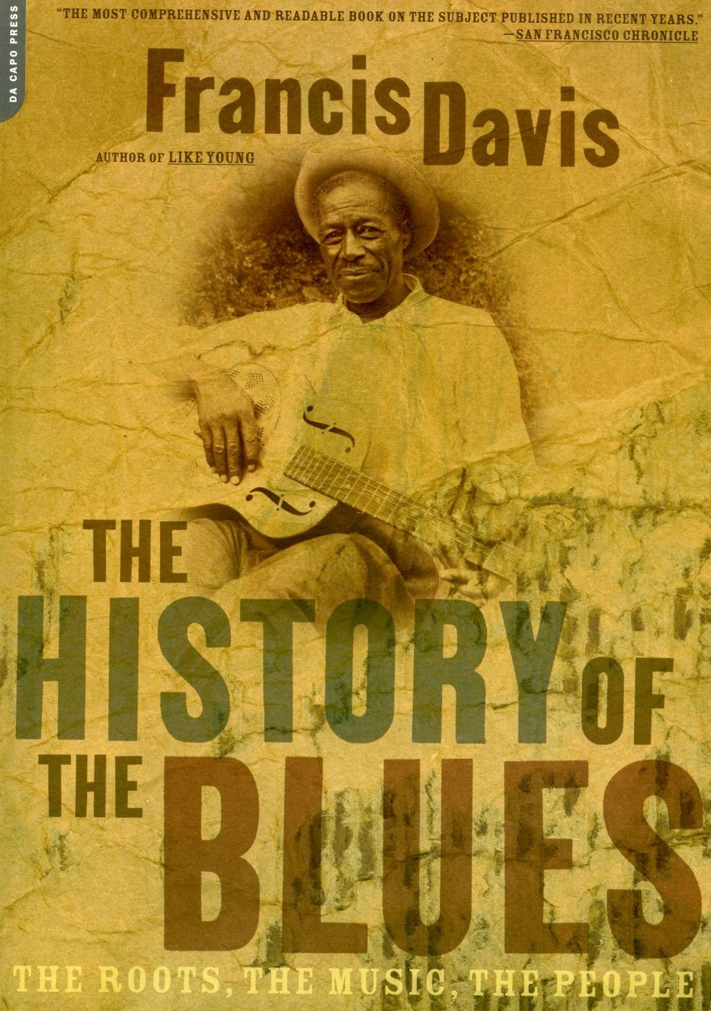 The History Of The Blues: The Roots, The Music, The People