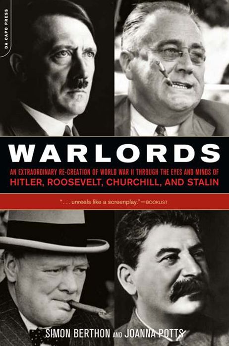 Warlords: An Extraordinary Re-creation of World War II through the Eyes and Minds of Hitler, Churchill, Roosev