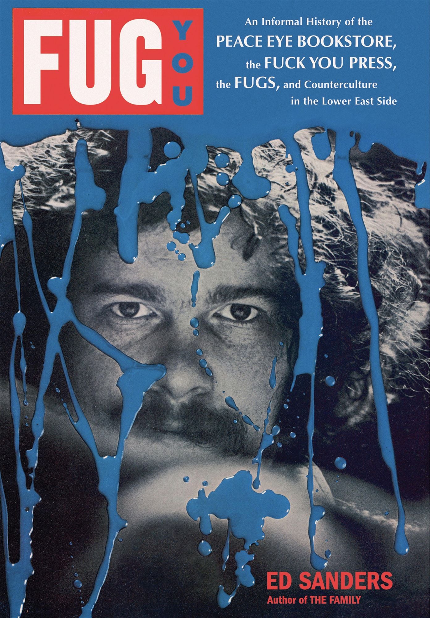 Fug You: An Informal History of the Peace Eye Bookstore, the Fuck You Press, the Fugs, and Counterculture in the Lower East Side
