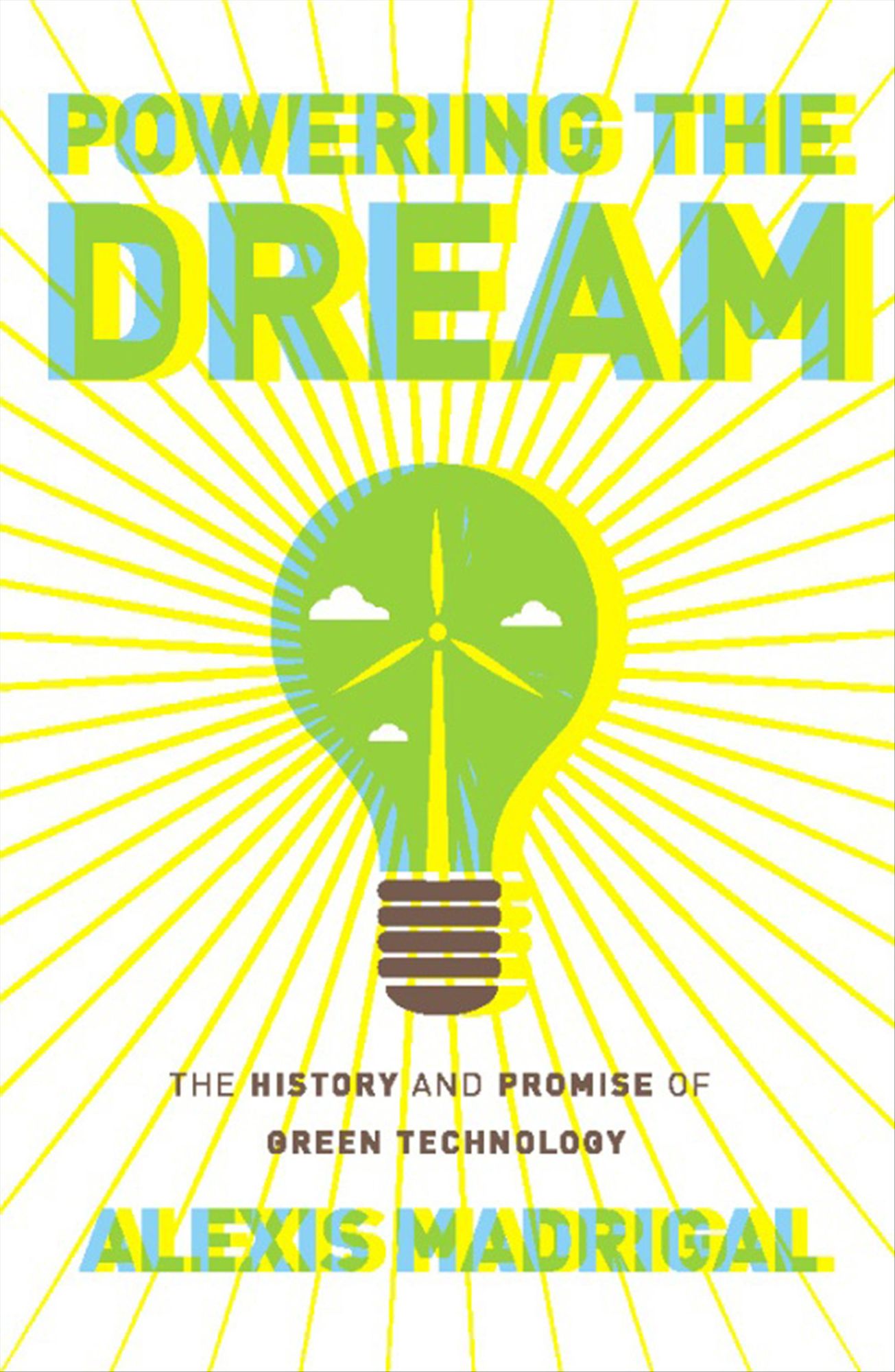 Powering the Dream: The History and Promise of Green Technology