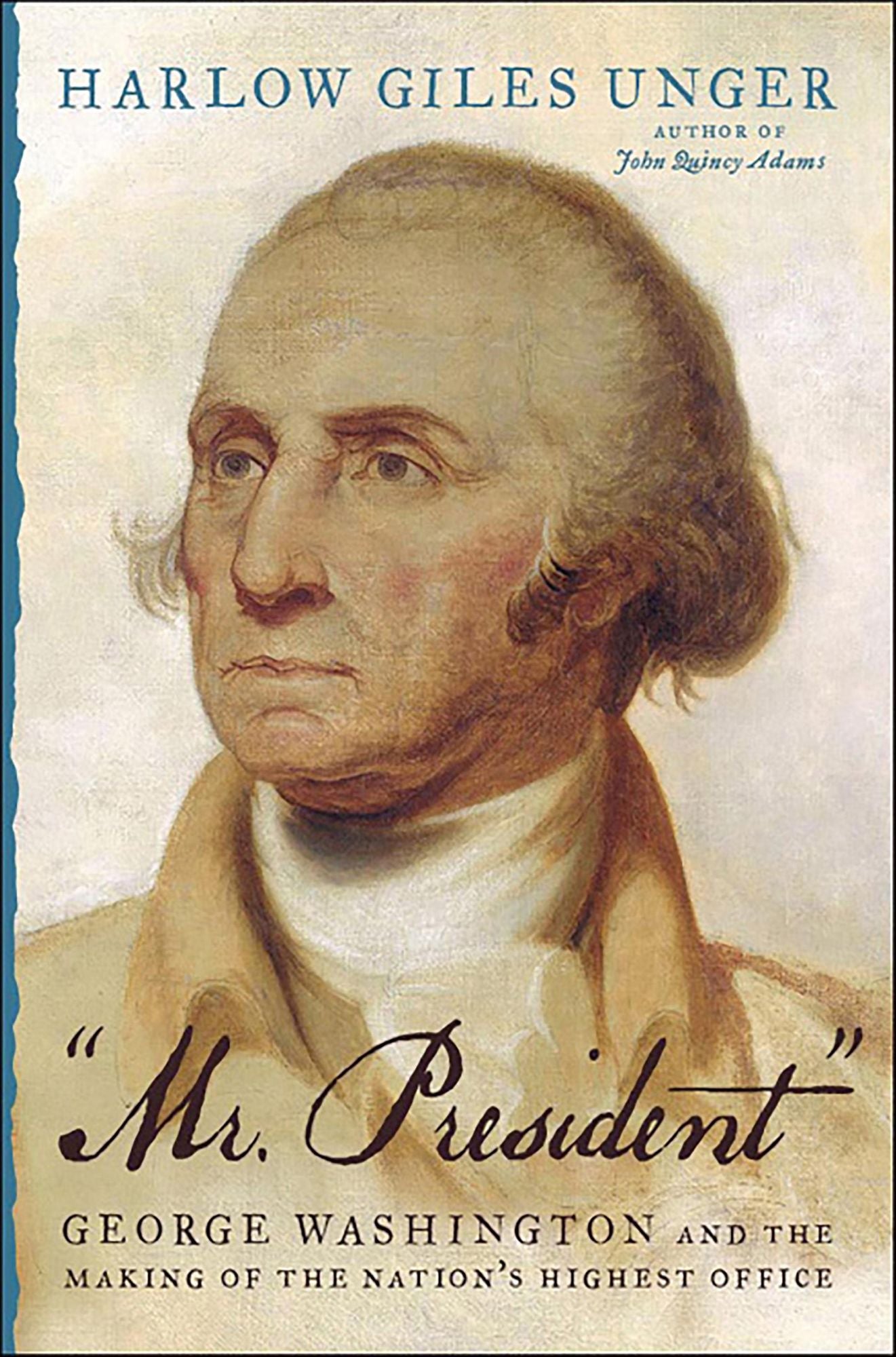 "Mr. President": George Washington and the Making of the Nation's Highest Office