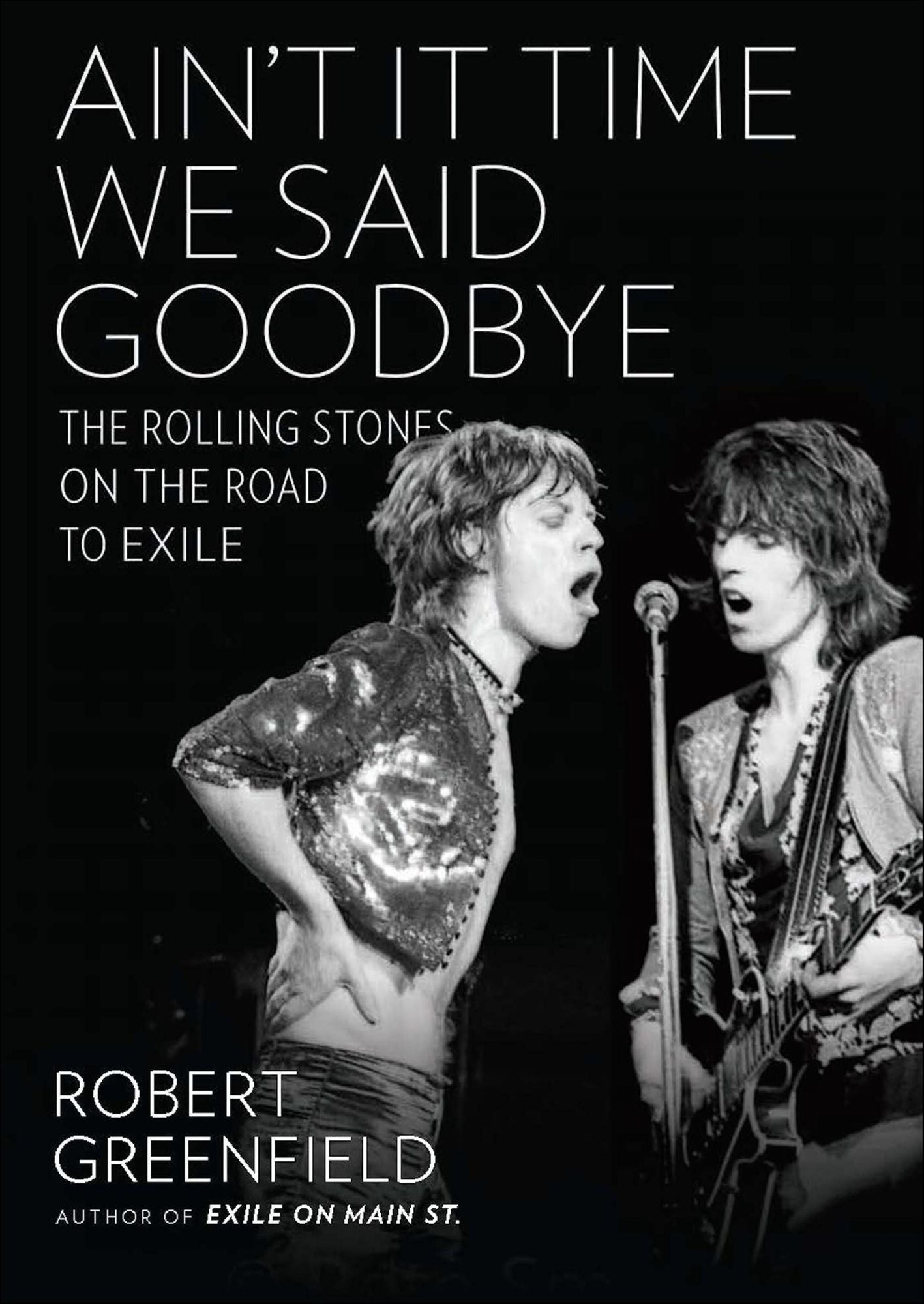 Ain't It Time We Said Goodbye: The Rolling Stones on the Road to Exile