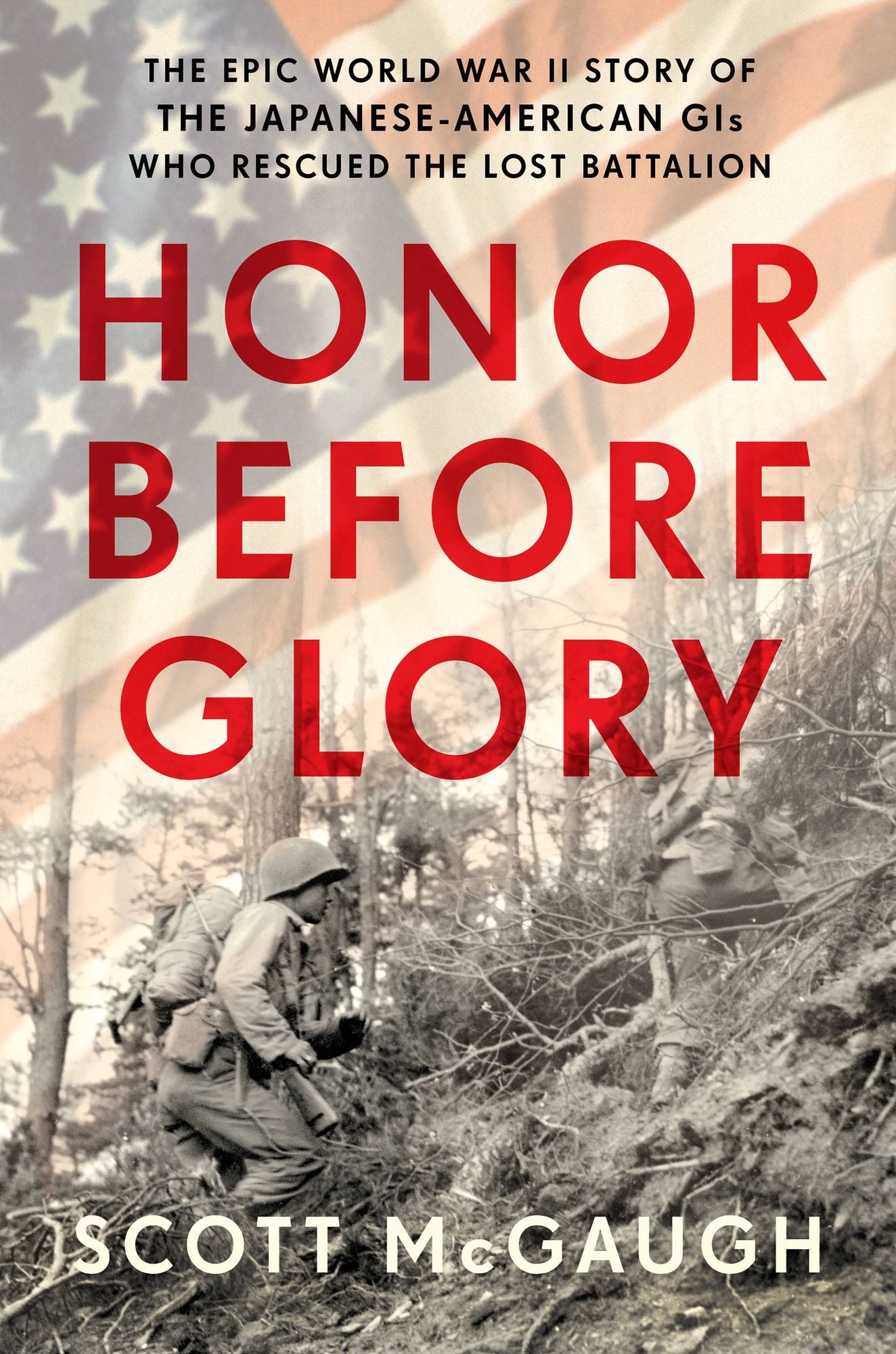 Honor Before Glory: The Epic World War II Story of the Japanese American GIs Who Rescued the Lost Battalion