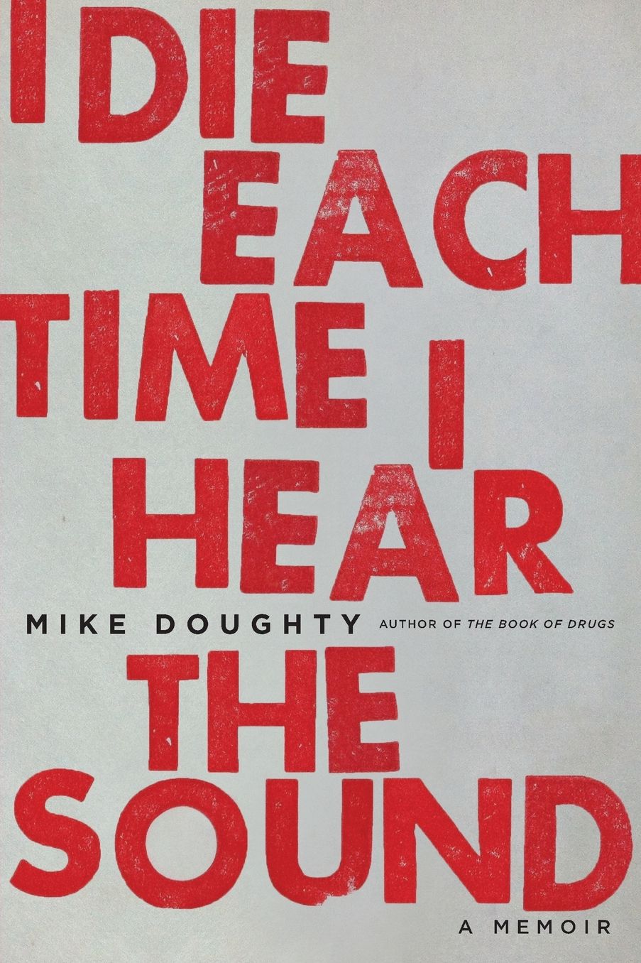 I Die Each Time I Hear the Sound: Road Stories