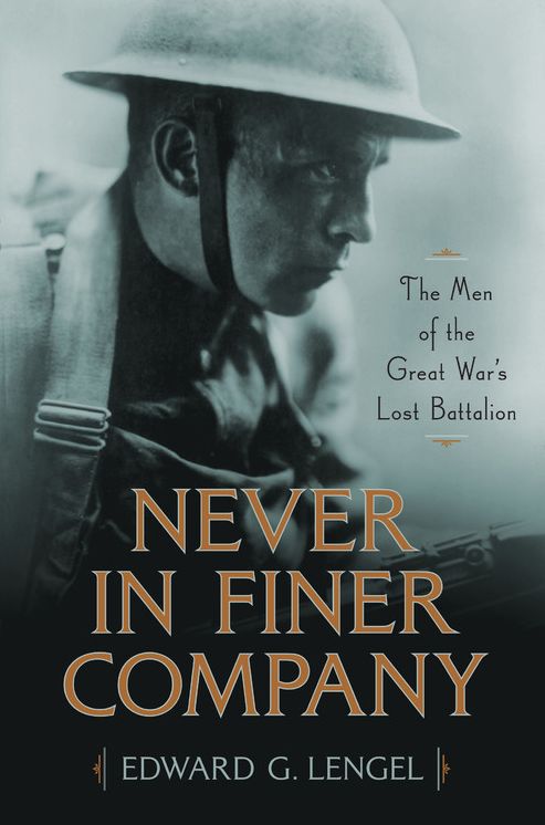 Never in Finer Company: The Men of the Lost Battalion and the Transformation of America