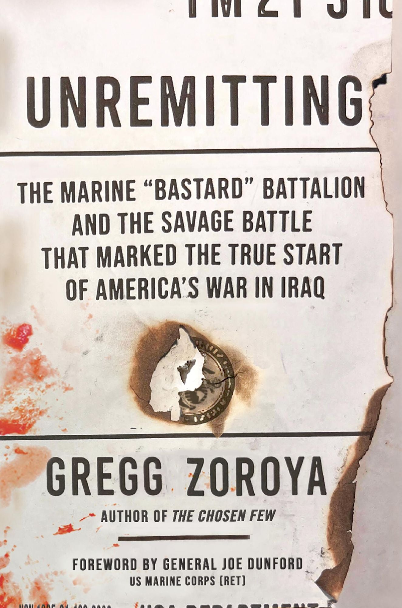 Unremitting: The Marine "Bastard" Battalion and the Savage Battle that Marked the True Start of America's War in Iraq